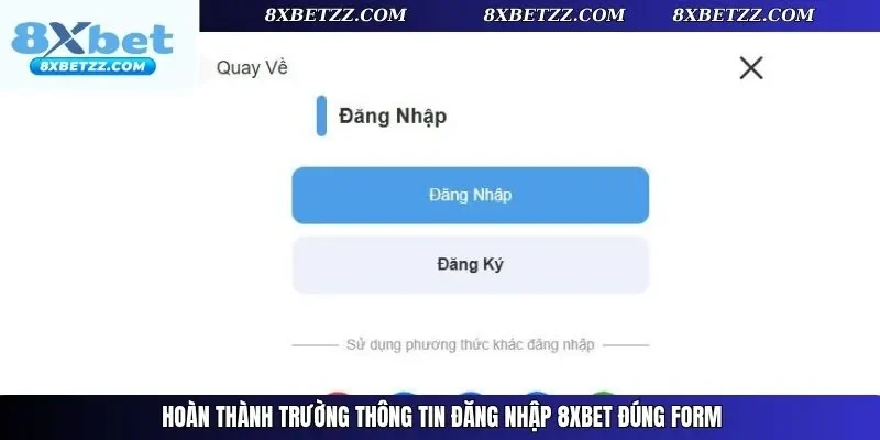 Hoàn thành trường thông tin đăng nhập 8xbet đúng form