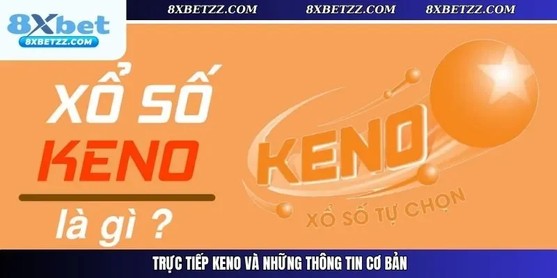 Trực tiếp Keno và những thông tin cơ bản