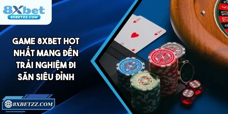 Game 8xbet - Đa Dạng Lựa Chọn, Chất Lượng Đỉnh Cao